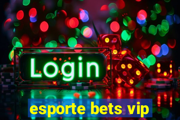 esporte bets vip